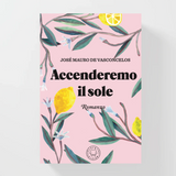 Accenderemo il sole