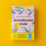 Accenderemo il sole