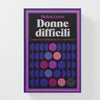 Donne Difficili