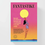 Fantastike  - DISPONIBILE DAL 25 SETTEMBRE 2026