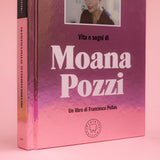 Tutto deve brillare. Vita e sogni di Moana Pozzi